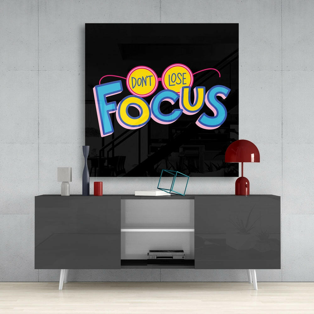 '’Do not lose focus’’ Glass Wall Art-3